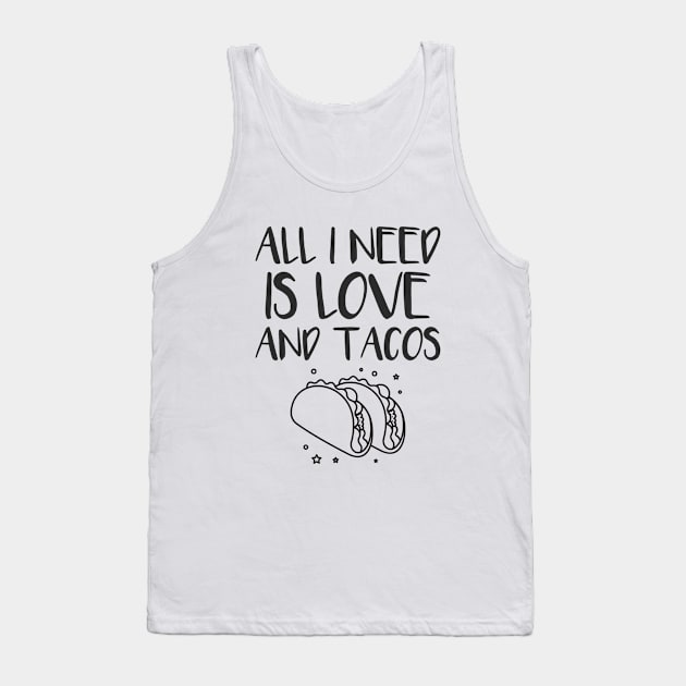 All i need is love and tacos Tank Top by Art Cube